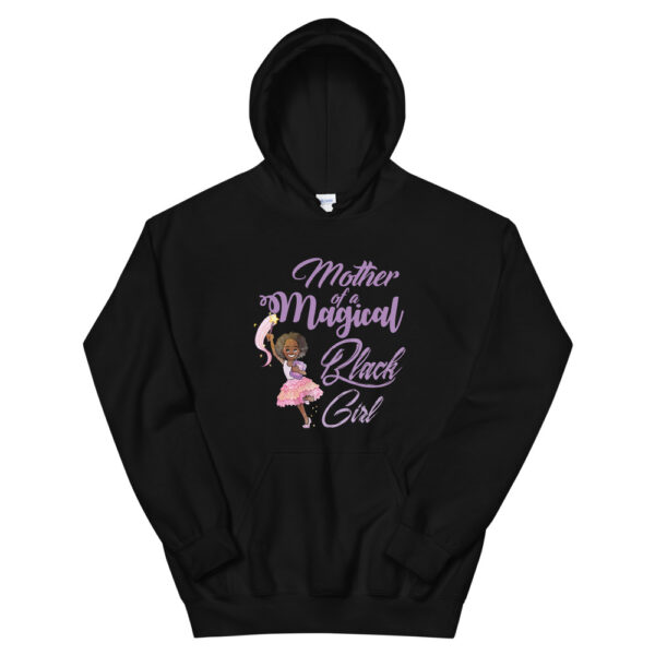 Mother of a Magical Black Girl Hoodie - Image 2